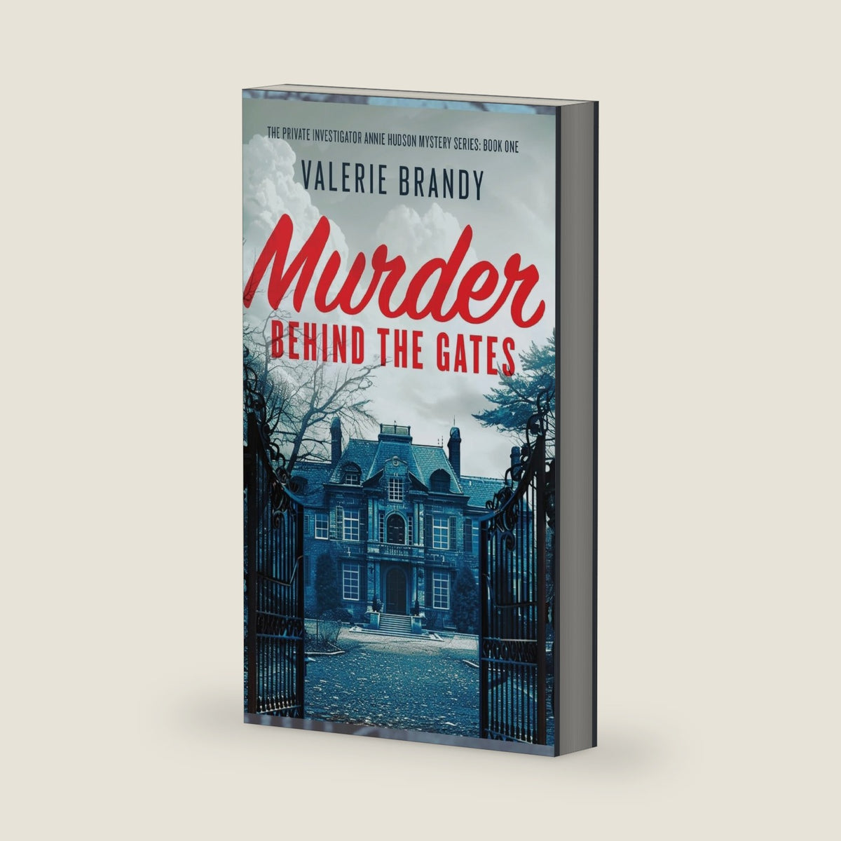 Murder Behind the Gates: The Private Investigator Annie Hudson Mystery Series: Book One by Valerie Brandy