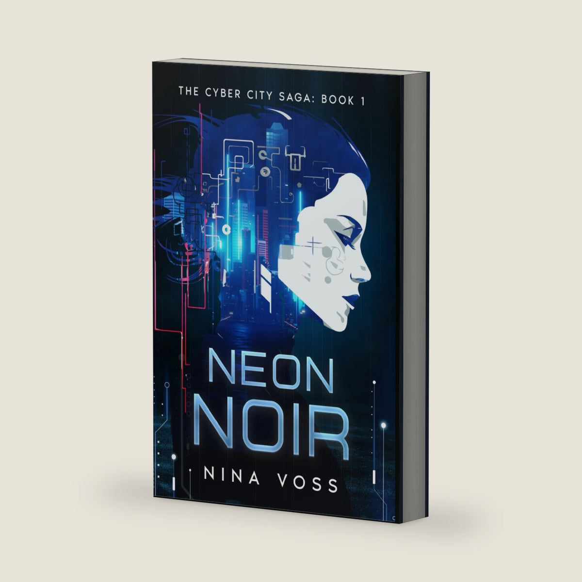 Neon Noir: The Cyber City Saga: Book 1 by Nina Voss