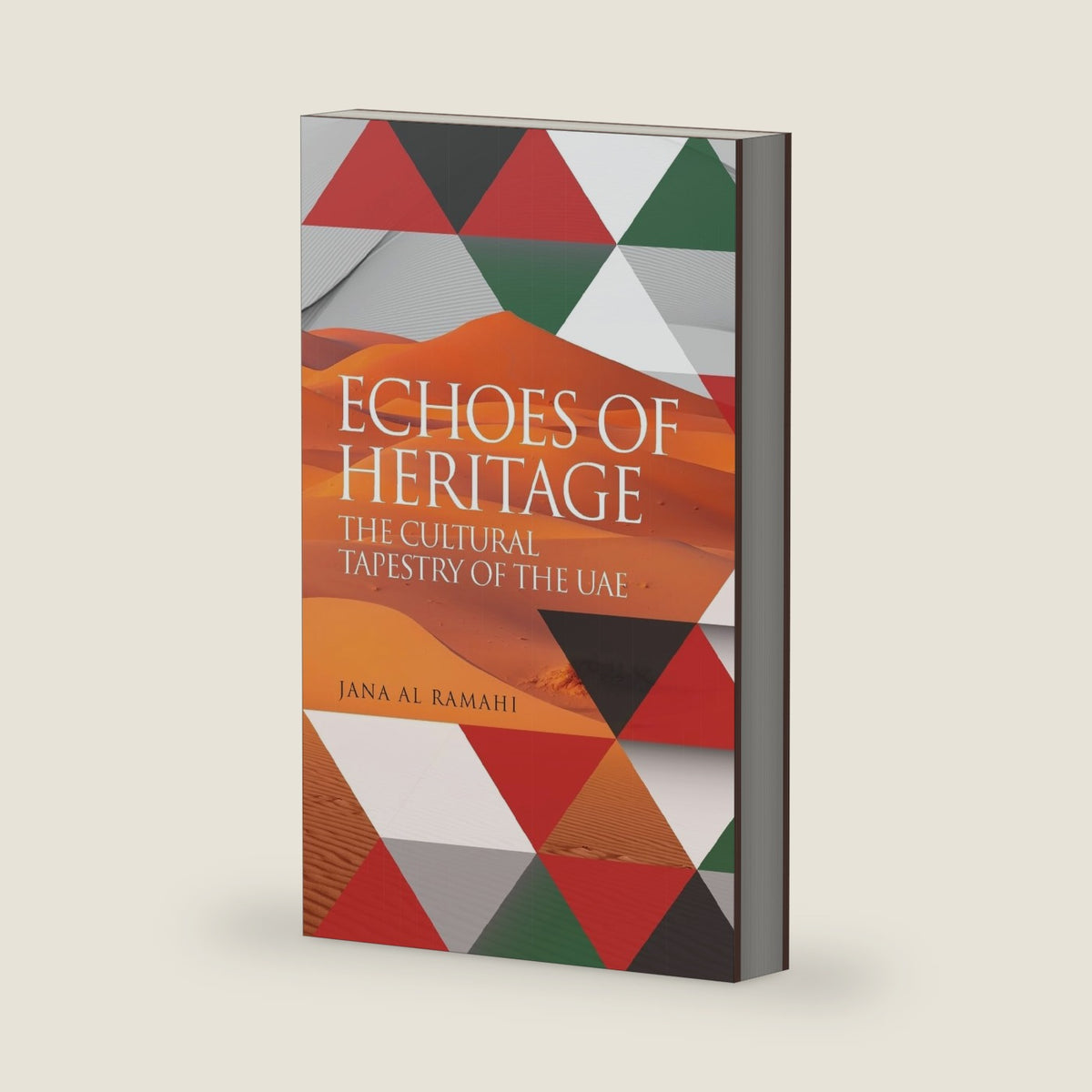 ECHOES OF HERITAGE THE CULTURAL TAPESTRY OF THE UAE by Jana Al Ramahi