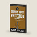 Consumer Law and Protection in America:: Your Federal, New York, and California Rights in the Digital Age by Ngozi E. Bolin Esq