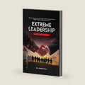EXTREME LEADERSHIP: Adapt, Lead, Succeed by Dr. Johnny Kula