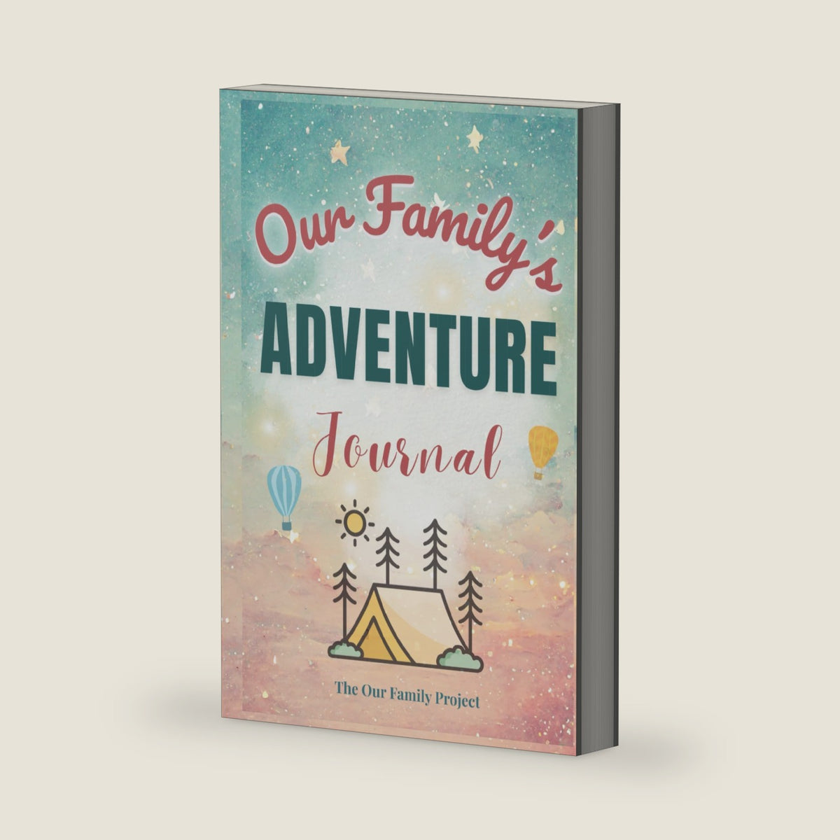 Our Family's Adventure Journal: A Guided Workbook for Capturing Shared Experiences and Creating Lasting Family Memories (The Our Family Project) by Kacey Quinn