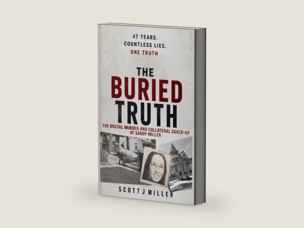 THE BURIED TRUTH: A 47-YEAR FIGHT FOR JUSTICE by SCOTT J. MILLER | barcode:9781970435849 | source:9781970435849-right-three-quarter.jpg