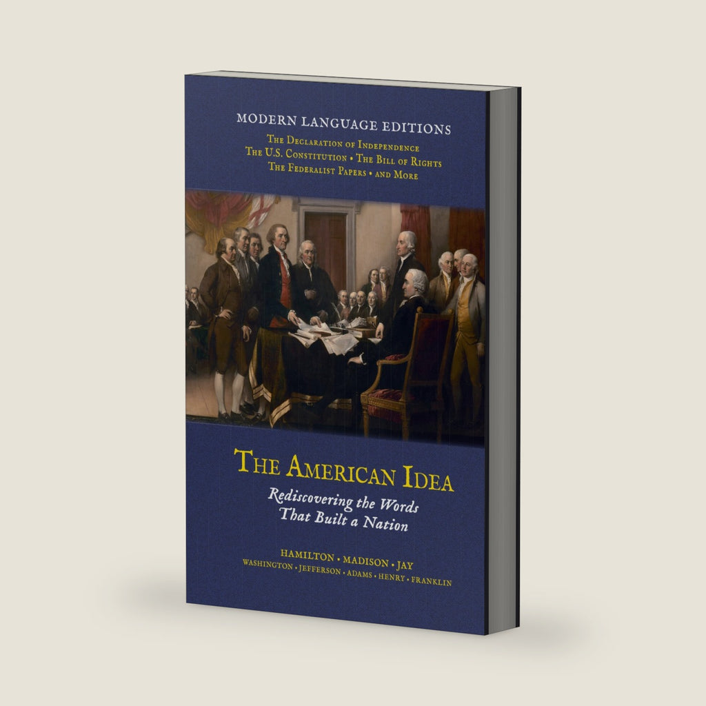 The American Idea: Rediscovering the Words that Built a Nation by Alexander Hamilton