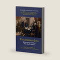 The American Idea: Rediscovering the Words that Built a Nation by Alexander Hamilton