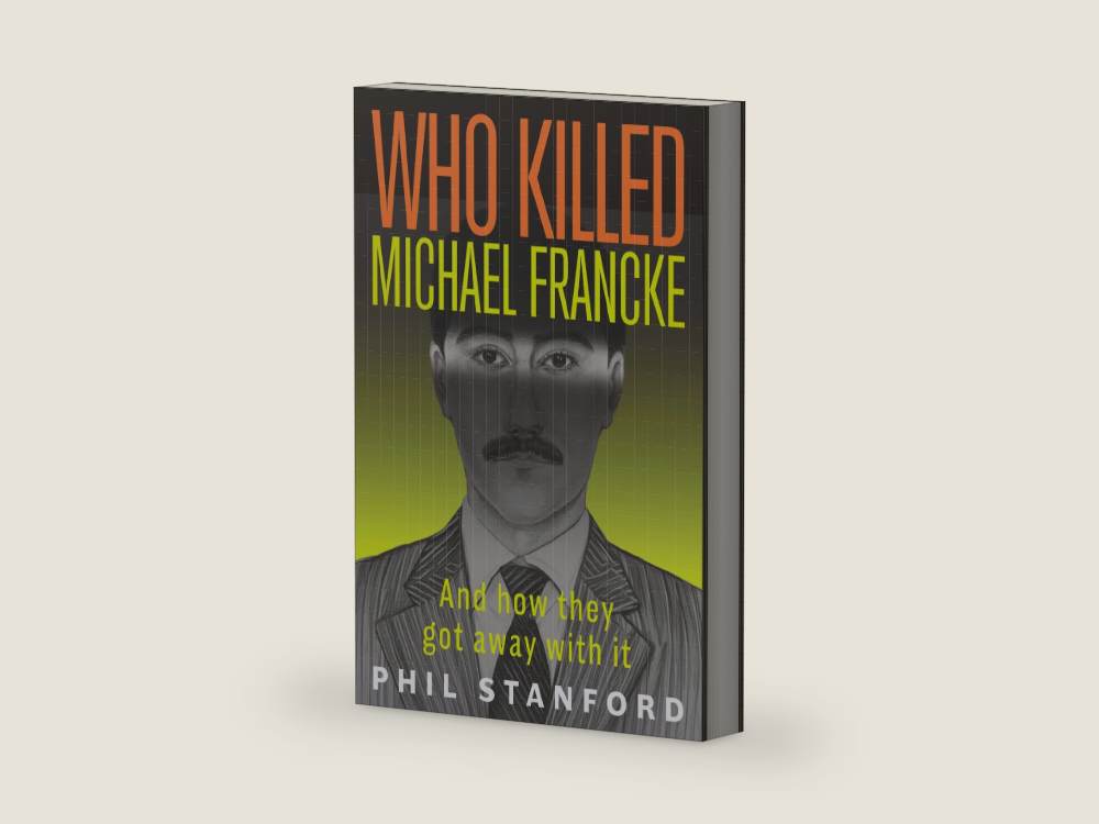 Who Killed Michael Francke: And How They Got Away With It by Phil Stanford | barcode:9781971400129 | source:9781971400129-right-three-quarter.jpg