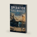 Operation Greenhouse by John Siko