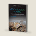 Medical-Surgical Nursing: Focus on Clinical Judgment by LINDA F. HONAN