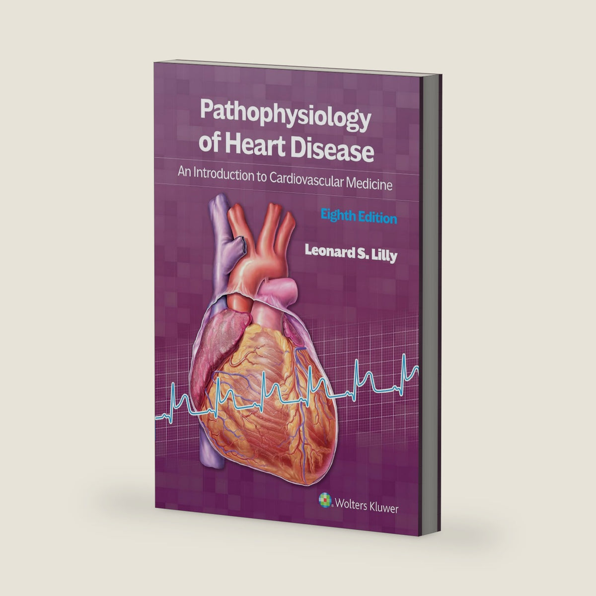 Pathophysiology of Heart Disease: An Introduction to Cardiovascular Medicine by Leonard S. Lilly MD