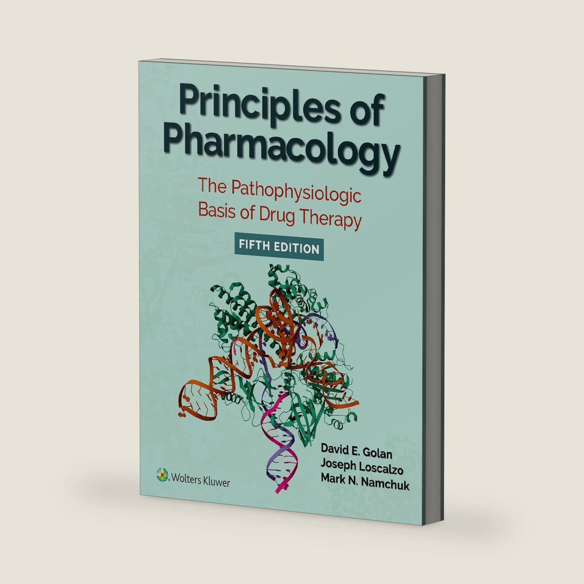 Principles of Pharmacology: The Pathophysiologic Basis of Drug Therapy by David Golan M.D.