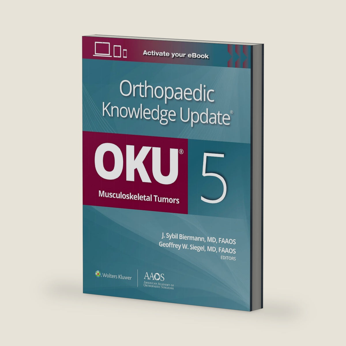Orthopaedic Knowledge Update®: Musculoskeletal Tumors 5: Print + Ebook by Geoffrey W. Siegel MD FAAOS