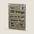 99 things you can do with Amateur Radio by Peter Parker