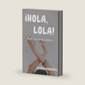 Spanish For Beginners: ¡Hola, Lola! (Spanish Edition) by Juan Fernández