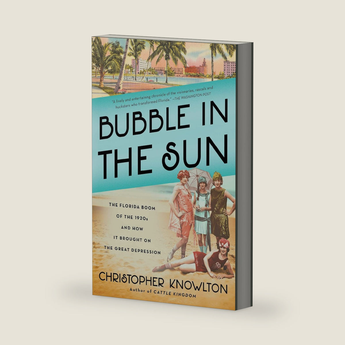 Bubble in the Sun: The Florida Boom of the 1920s and How It Brought on the Great Depression by Christopher Knowlton