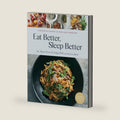 Eat Better, Sleep Better: 75 Recipes and A 28-Day Meal Plan That Unlock the Food-Sleep Connection (A Cookbook) by Dr Marie-Pierre St-Onge