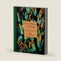 Old World Italian: Recipes and Secrets from Our Travels in Italy: A Cookbook by Mimi Thorisson