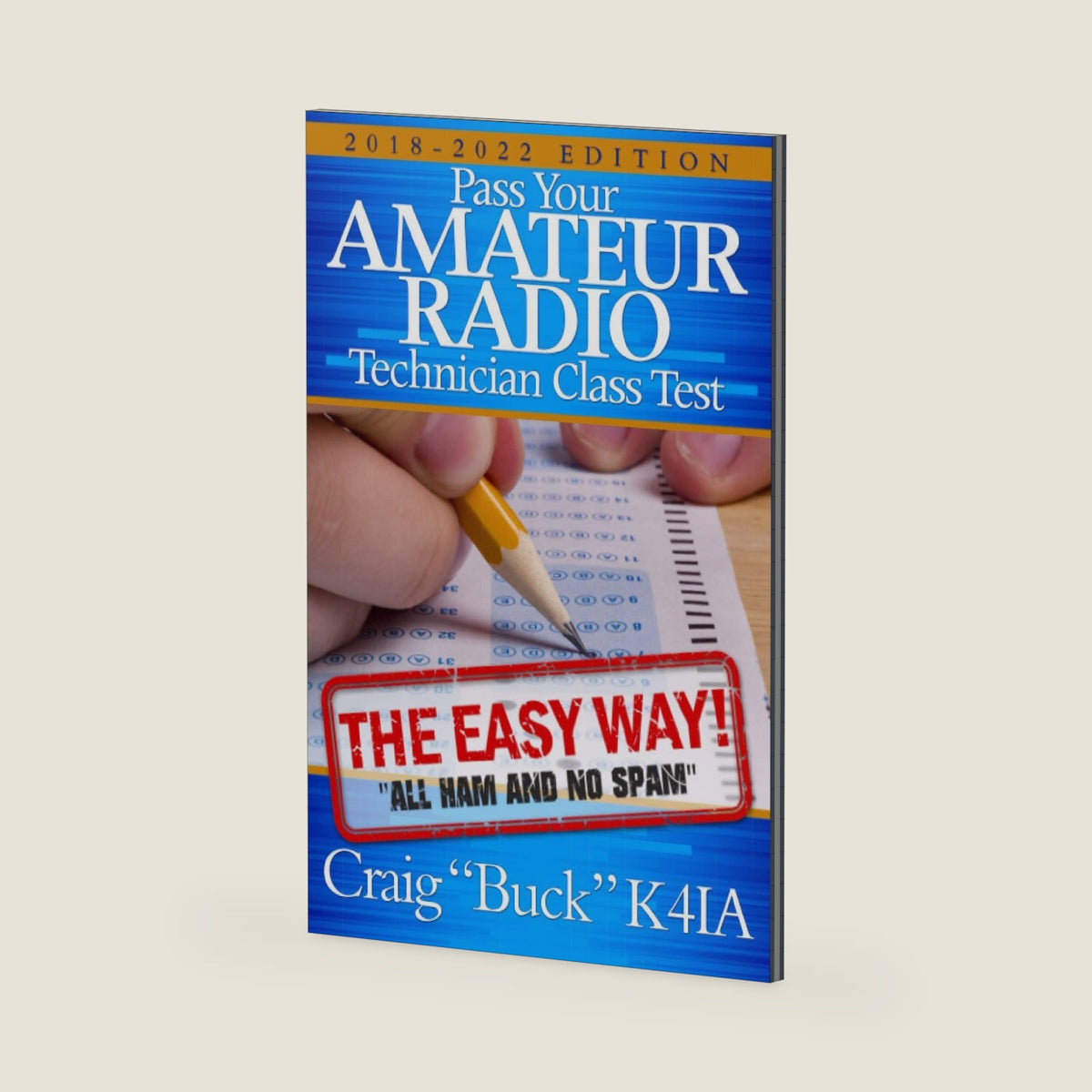 Technician Class 2018-2022: Pass Your Amateur Radio Technician Class Test - The Easy Way (EasyWayHamBooks) by Craig Buck K4IA
