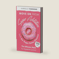 Move on From Sugar Addiction With the Sugar Detox Cleanse: Stop Sugar Cravings: The Ultimate Hack for Appetite Control by Gabrielle Townsend