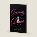 Dancing With Diana: A Memoir by Anne Allan by Anne Allan