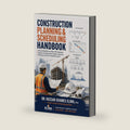 Construction Planning & Scheduling Handbook: Practical Methods for WBS, CPM, Baselines, Progress Tracking, Delay Analysis & Recovery Planning by Hassan Khames Eliwa