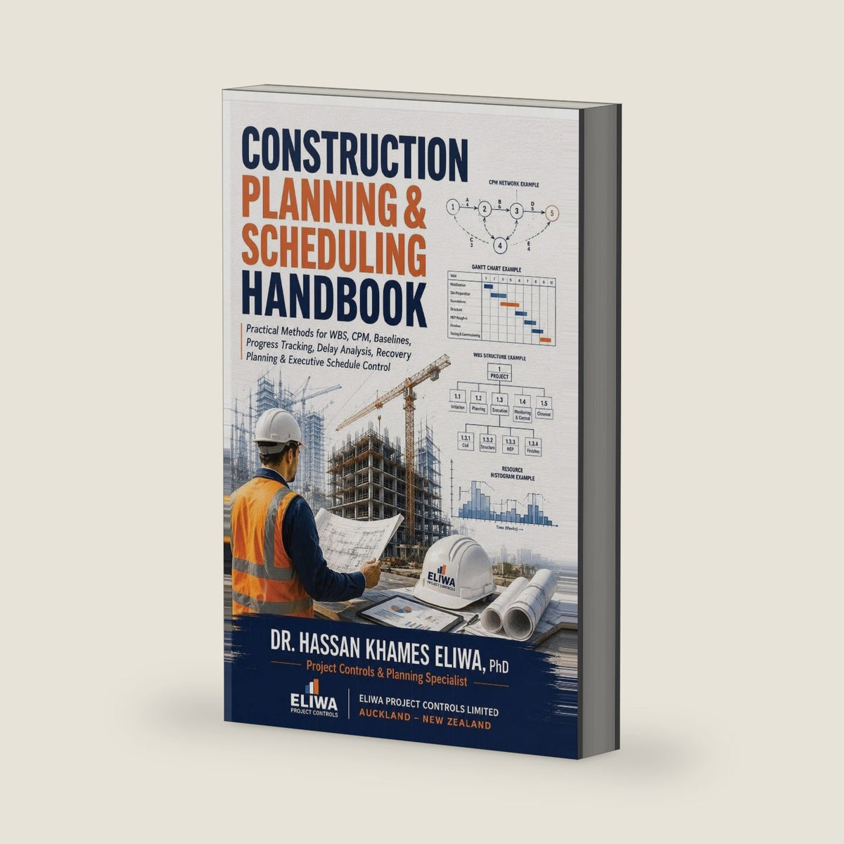 Construction Planning & Scheduling Handbook: Practical Methods for WBS, CPM, Baselines, Progress Tracking, Delay Analysis & Recovery Planning by Hassan Khames Eliwa