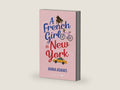 A French Girl in New York by Anna Adams | barcode:9781998854622 | source:9781998854622-right-three-quarter.jpg