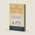 The Posture Pain Fix: How to Fix Your Back, Neck and Other Postural Problems That Cause Pain in Your Body (Health Fix) by Rosalind Ferry