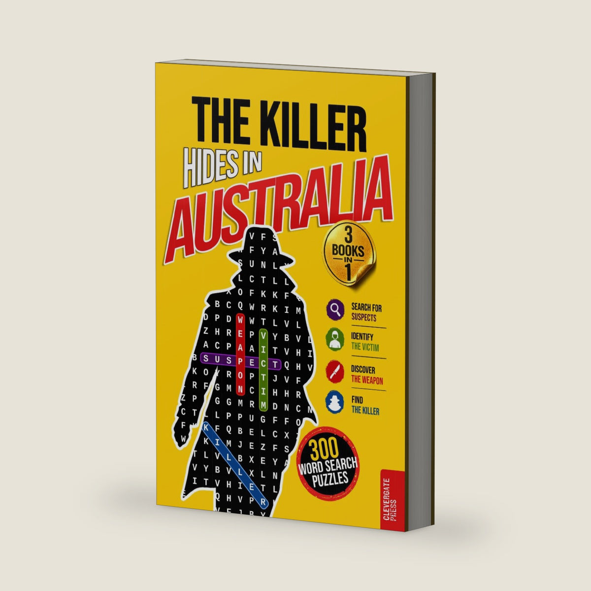 The Killer Hides in Australia: Vol. 1-3 Collection · Murder Mystery Word Search Book for Adults · 300 Crime Puzzles from Sydney, Melbourne and Perth · Whodunit, Detective Cases and Deduction Games by Clevergate Press