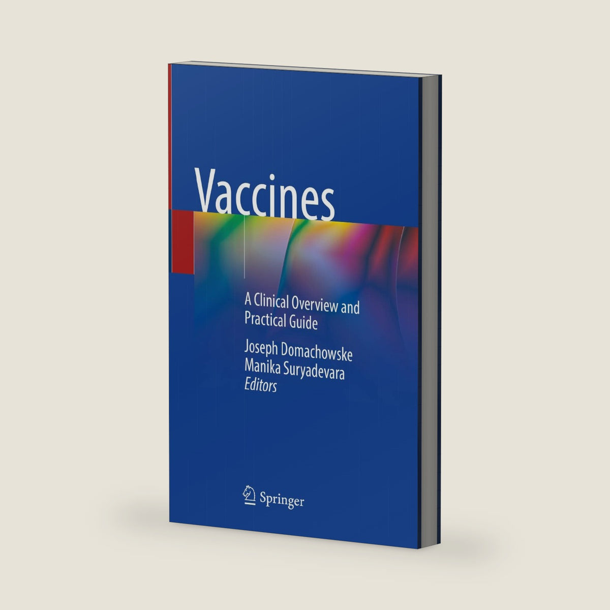 Vaccines: A Clinical Overview and Practical Guide by Joseph Domachowske