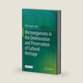 Microorganisms in the Deterioration and Preservation of Cultural Heritage by Edith Joseph
