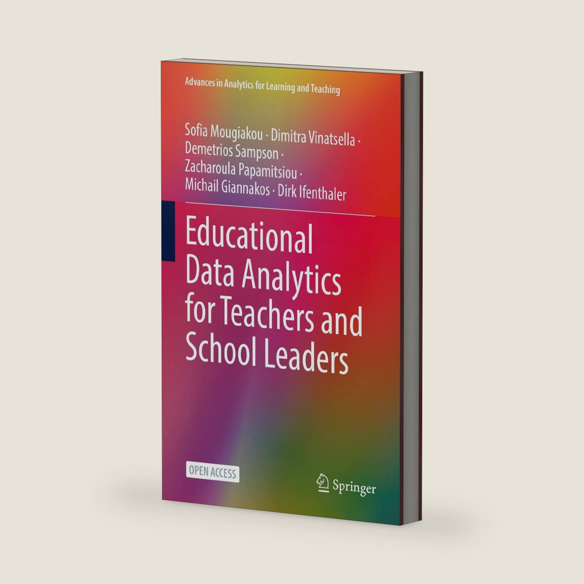 Educational Data Analytics for Teachers and School Leaders (Advances in Analytics for Learning and Teaching) by Sofia Mougiakou