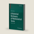 A Historical Dictionary of Mathematical Terms: Volumes I and II (Science Networks. Historical Studies) by Holger Becker