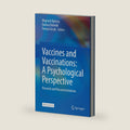 Vaccines and Vaccinations: A Psychological Perspective: Research and Recommendations by Wojciech Kulesza