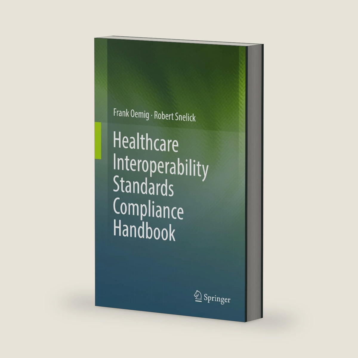 Healthcare Interoperability Standards Compliance Handbook: Conformance and Testing of Healthcare Data Exchange Standards by Frank Oemig