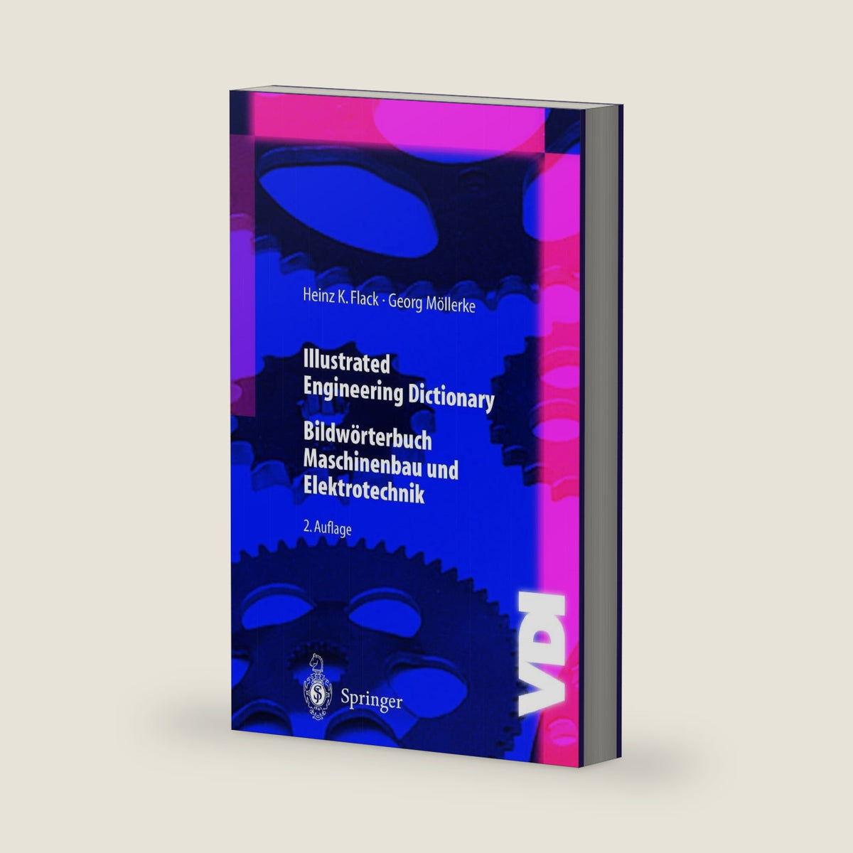 Illustrated Engineering Dictionary: Bildwörterbuch Maschinenbau und Elektrotechnik (VDI-Buch) by Heinz K. Flack