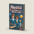 Physics Basic Forces and Newton's Laws: Newton's Three Laws Book for Kids — Inertia, Acceleration & Action-Reaction With Real-World Examples for Ages 7–12 (Physics Kids Books) by Khasan Laudry