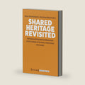Shared Heritage Revisited: National and Postnational Dimensions on the Example of Germans, Palestinians and Israelis (Cultural Heritage Studies) by Dalya Markovich