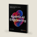 Agentic AI Engineering: Systems That Reason and Act Autonomously – Designing, Building, and Prompting LLM-Based Agents for Real-World Deployment by Hyun Erwin