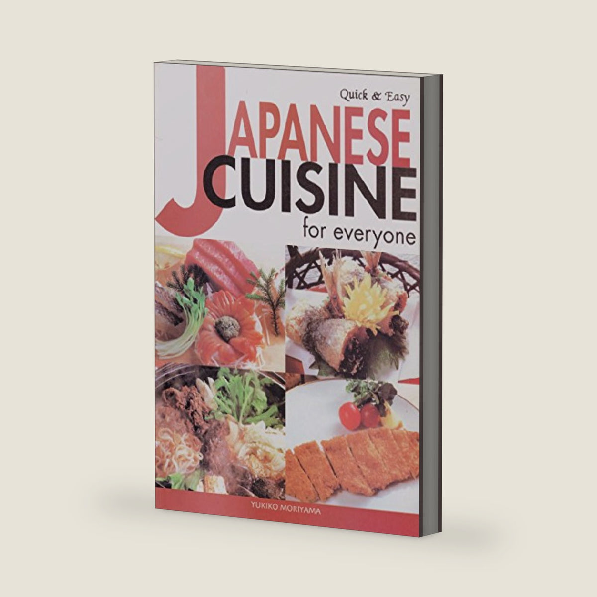 Quick & Easy Japanese Cuisine for Everyone (Quick & Easy Cookbooks Series) by Yukiko Moriyama
