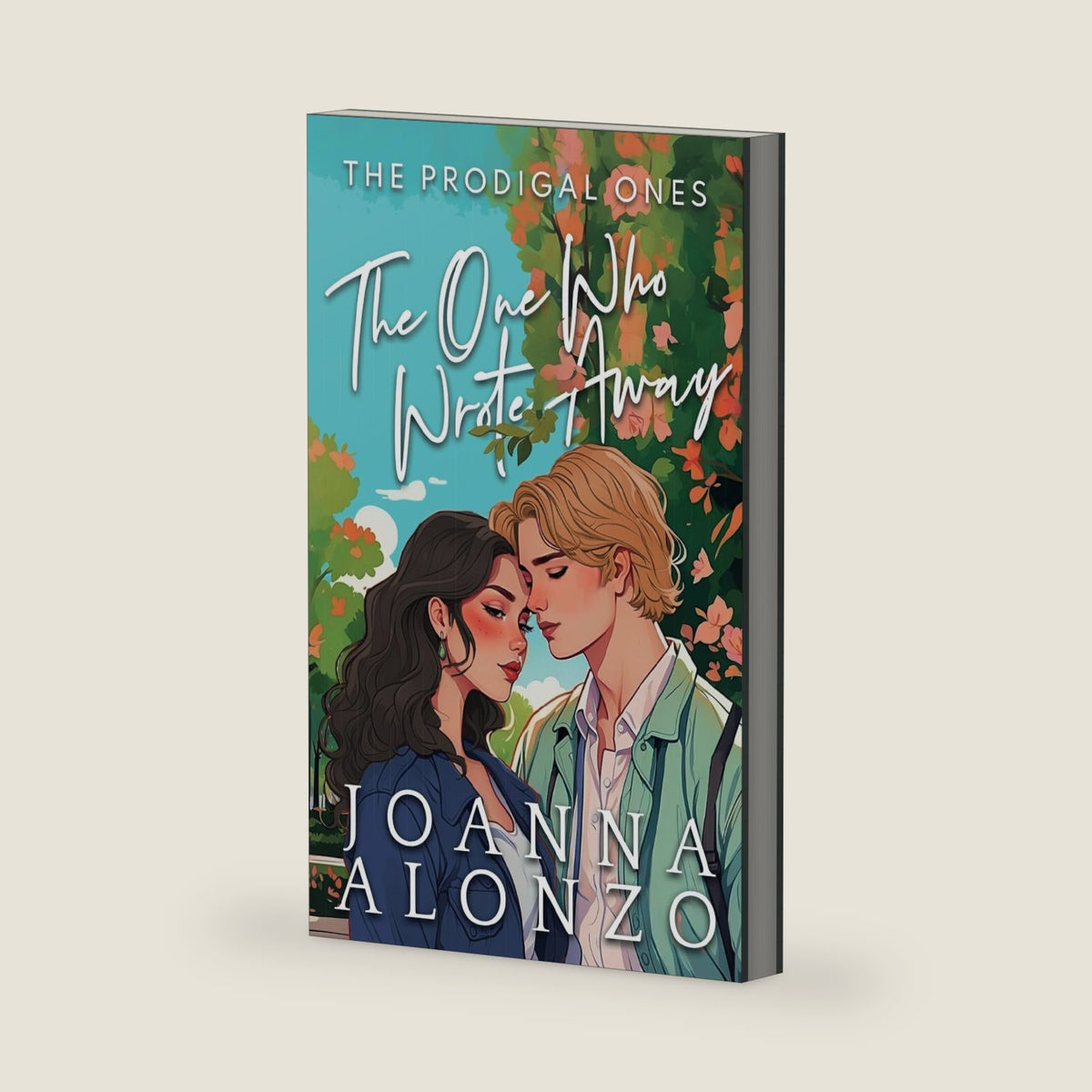The One Who Wrote Away: A Christian Opposites-Attract Romance (The Prodigal Ones) by Joanna Alonzo