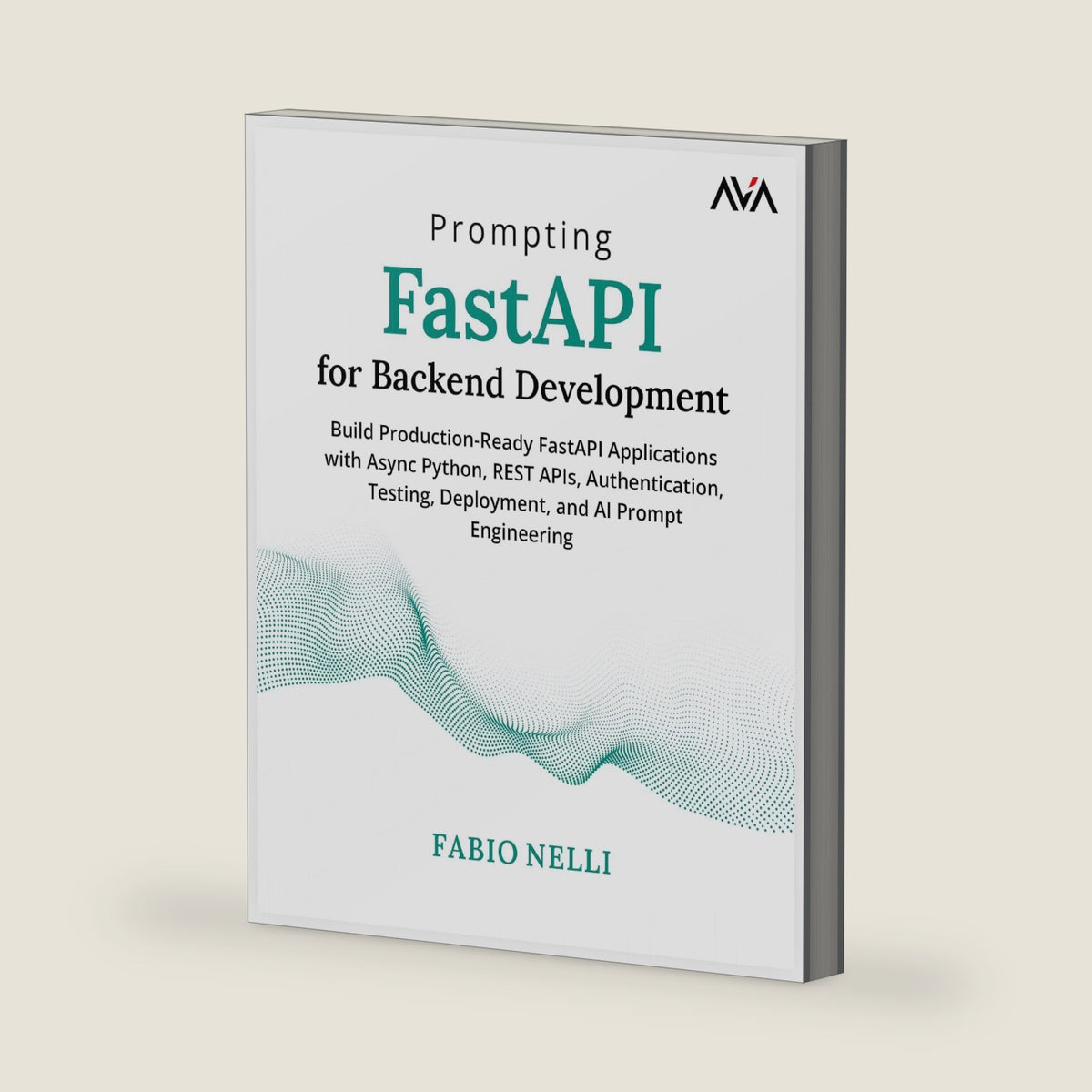 Prompting FastAPI for Backend Development: Build Production-Ready FastAPI Applications with Async Python, REST APIs, Authentication, Testing, Deployment, and AI Prompt Engineering (English Edition) by Orange AVA