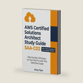 AWS Certified Solutions Architect Study Guide: Pass the SAA-C03 Exam on Your First Try with This Definitive Guide Featuring 900+ Practice Test Questions and In-Depth Answers by Benjy Piper