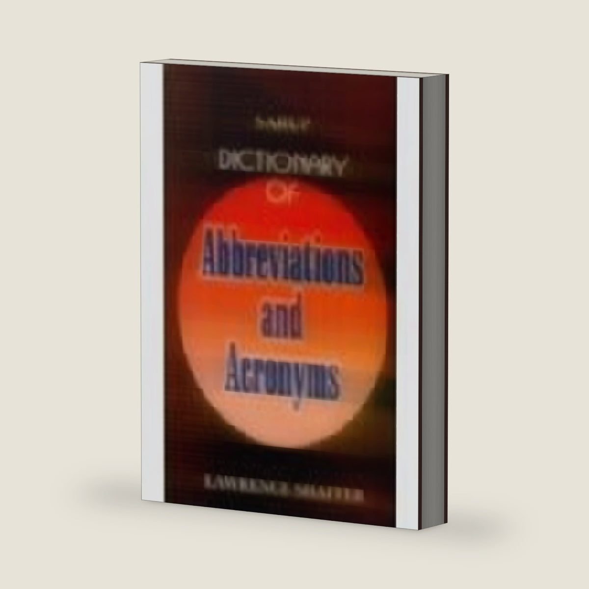Sarup Dictionary of Abbreviations and Acronyms by Lawrence Shaffer