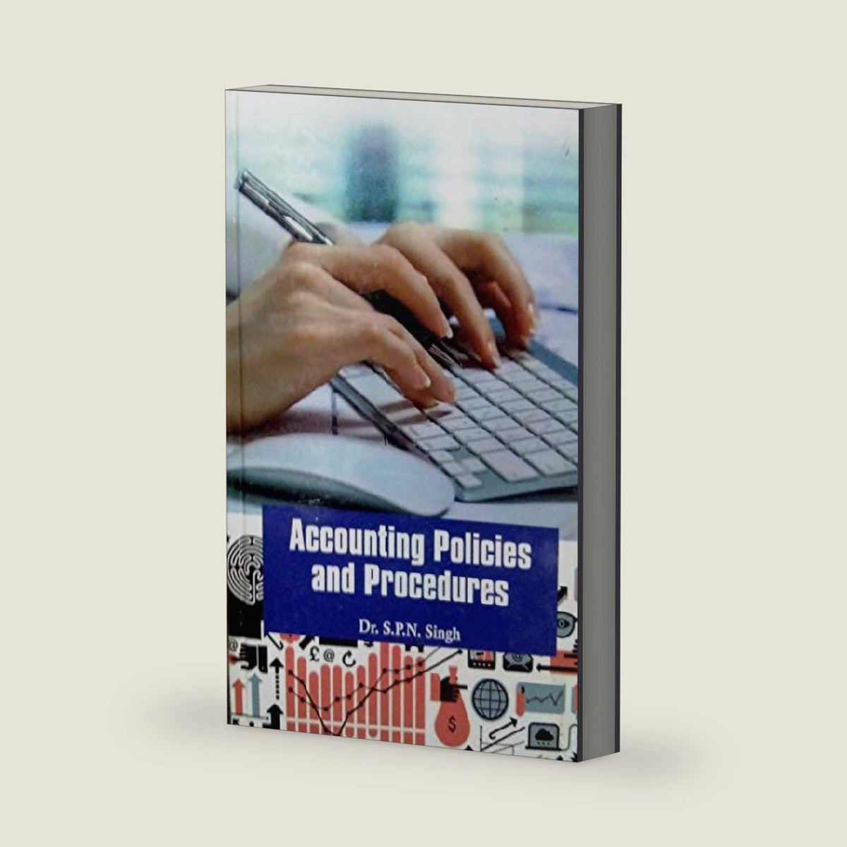 Accounting Policies and Procedures by Dr. S.P.N. Singh