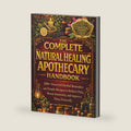 The Complete Natural Healing Apothecary Handbook: 200+ Natural Herbal Remedies and Simple Recipes to Relieve Pain, Boost Immunity, and Help You Sleep Better by Clara Vivienne Willowmere