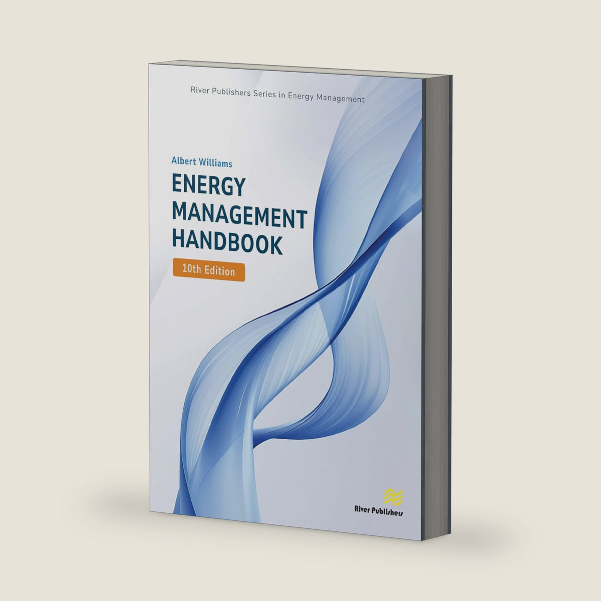 Energy Management Handbook (River Publishers Series in Energy Management) by Albert Williams