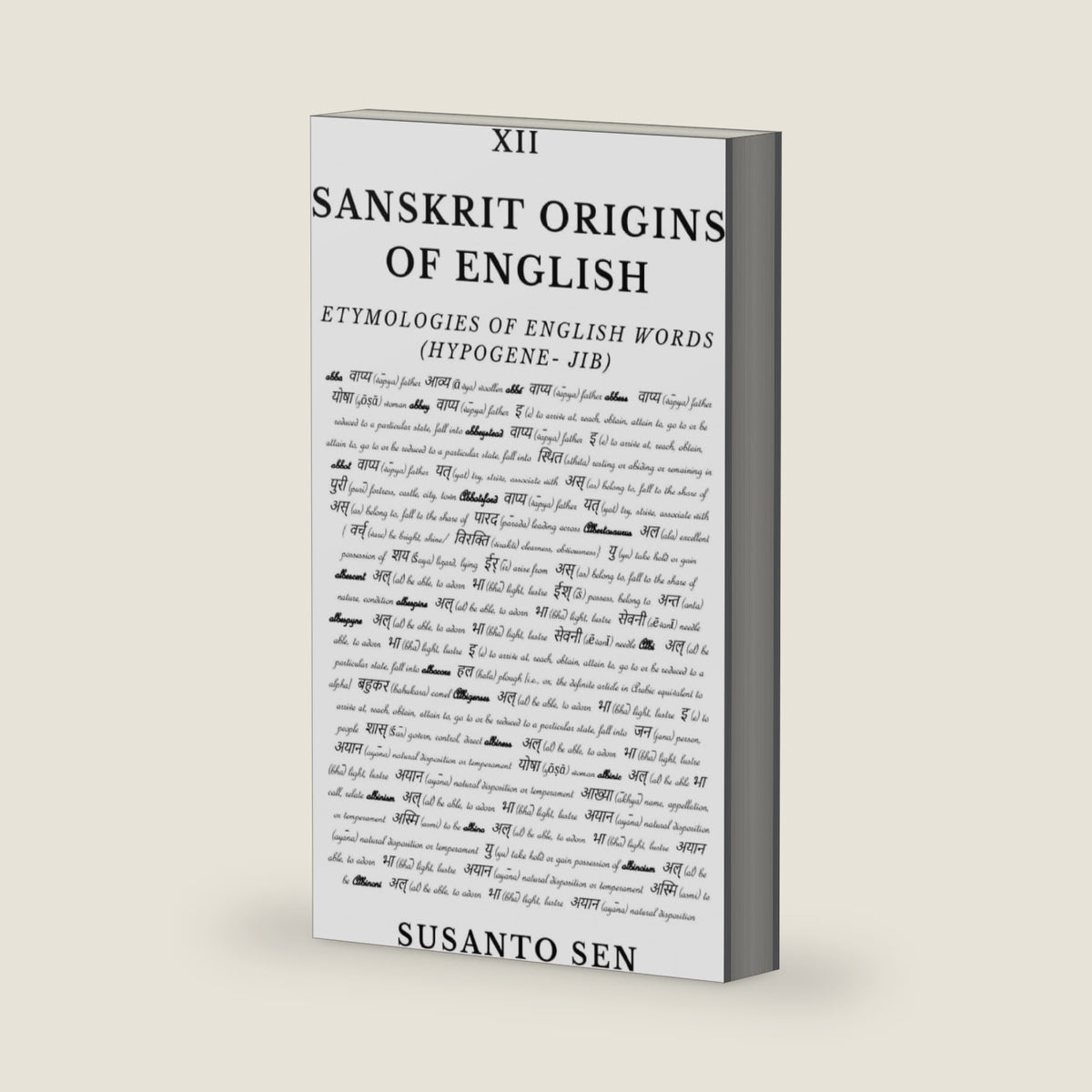 Sanskrit Origins of English: Etymologies of English Words (hypogene- jib) (Word Origins Dictionary) by Susanto Sen