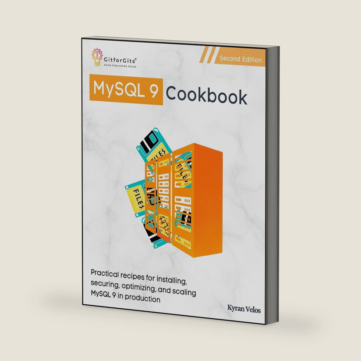 MySQL 9 Cookbook, Second Edition: Practical recipes for installing, securing, optimizing, and scaling MySQL 9 in production by Kyran Kyran Velos