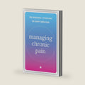 Managing Chronic Pain by Vandana V. Prakash