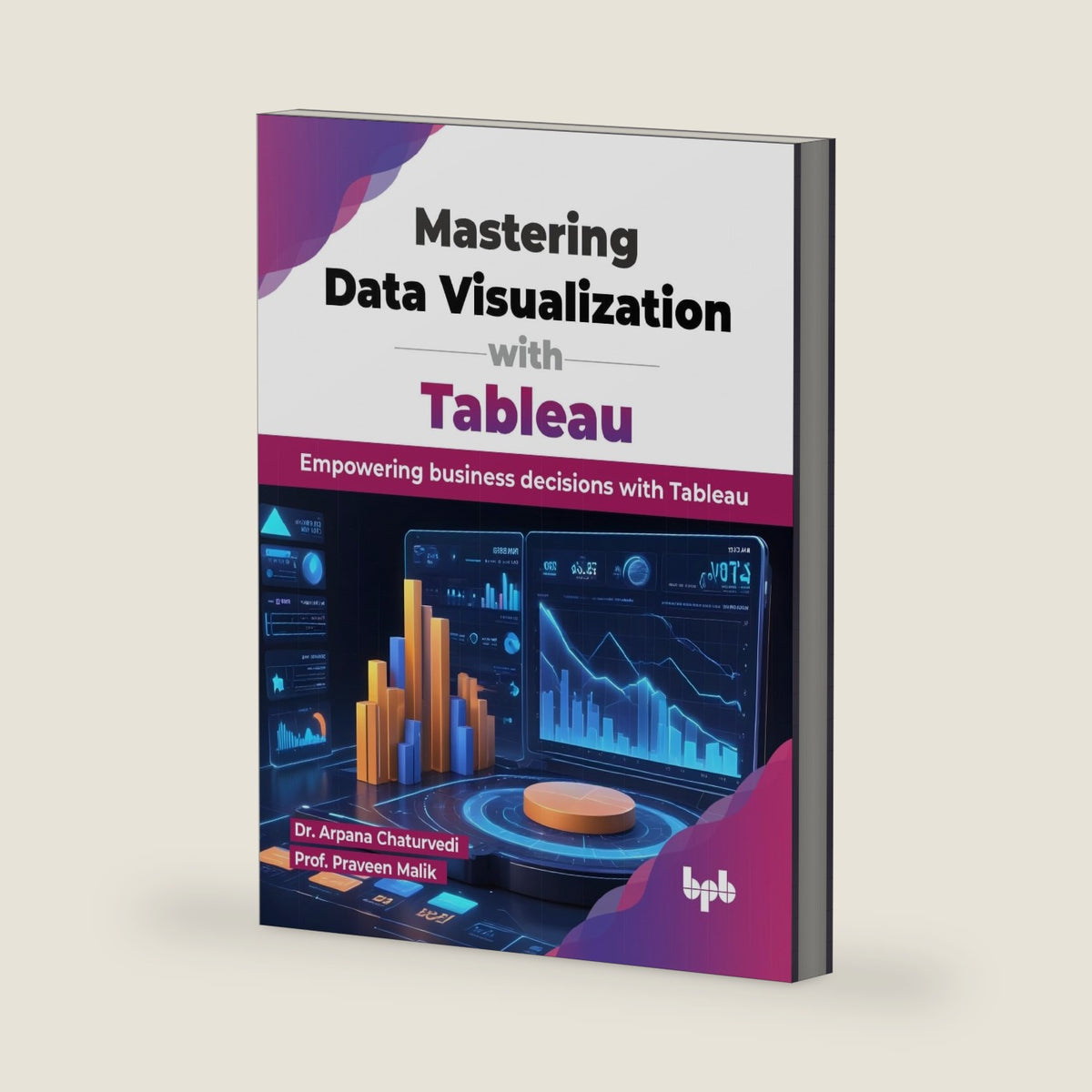 Mastering Data Visualization with Tableau: Empowering business decisions with Tableau (English Edition) by Dr. Arpana Chaturvedi
